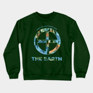 The Earth Don't Let the Colors Fade Planet Symbol Crewneck Sweatshirt